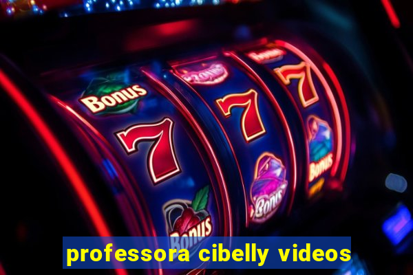 professora cibelly videos